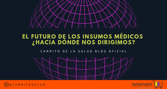 El futuro de los insumos médicos Blog Carrito de la Salud